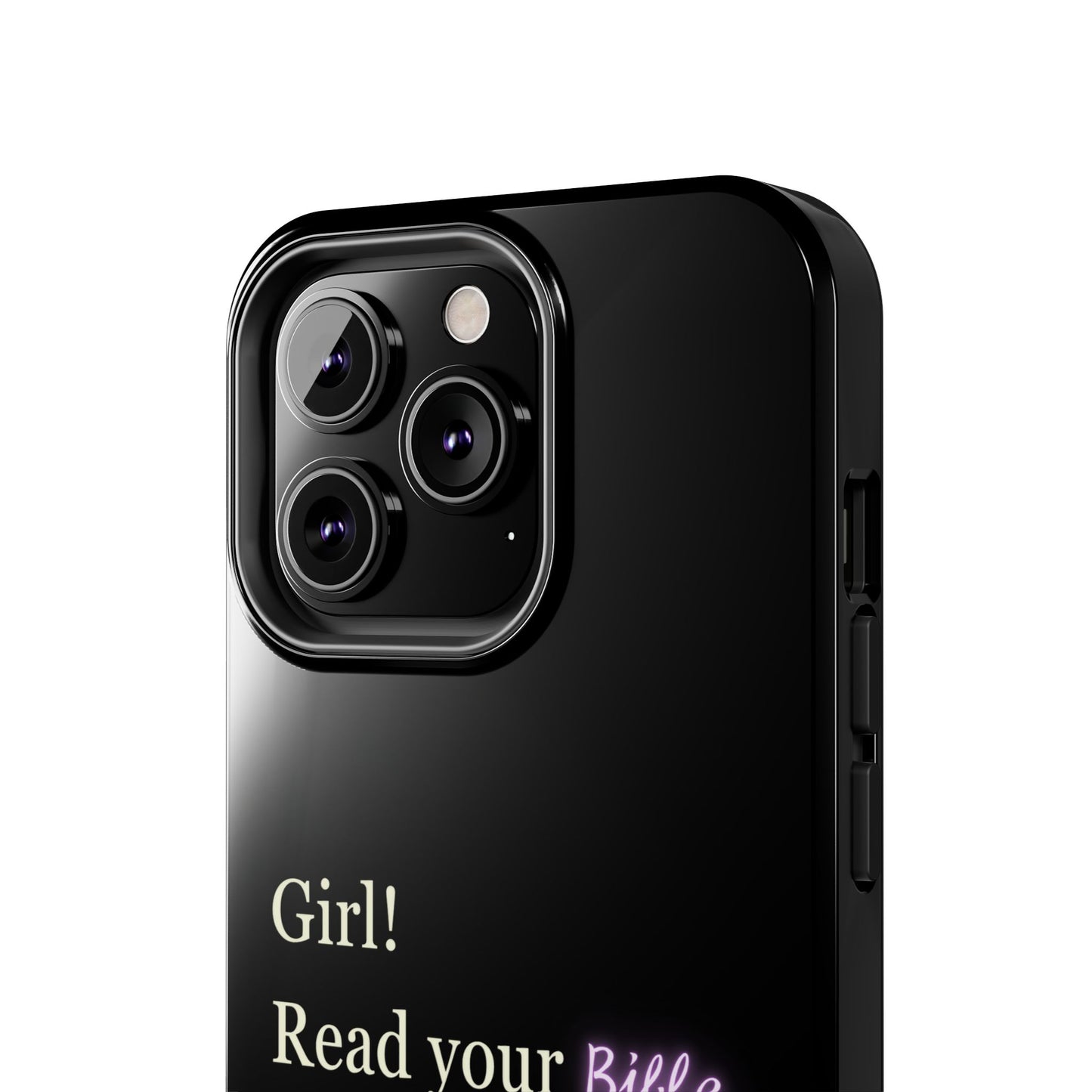 Tough Phone Case - 'Girl! Read your Bible'