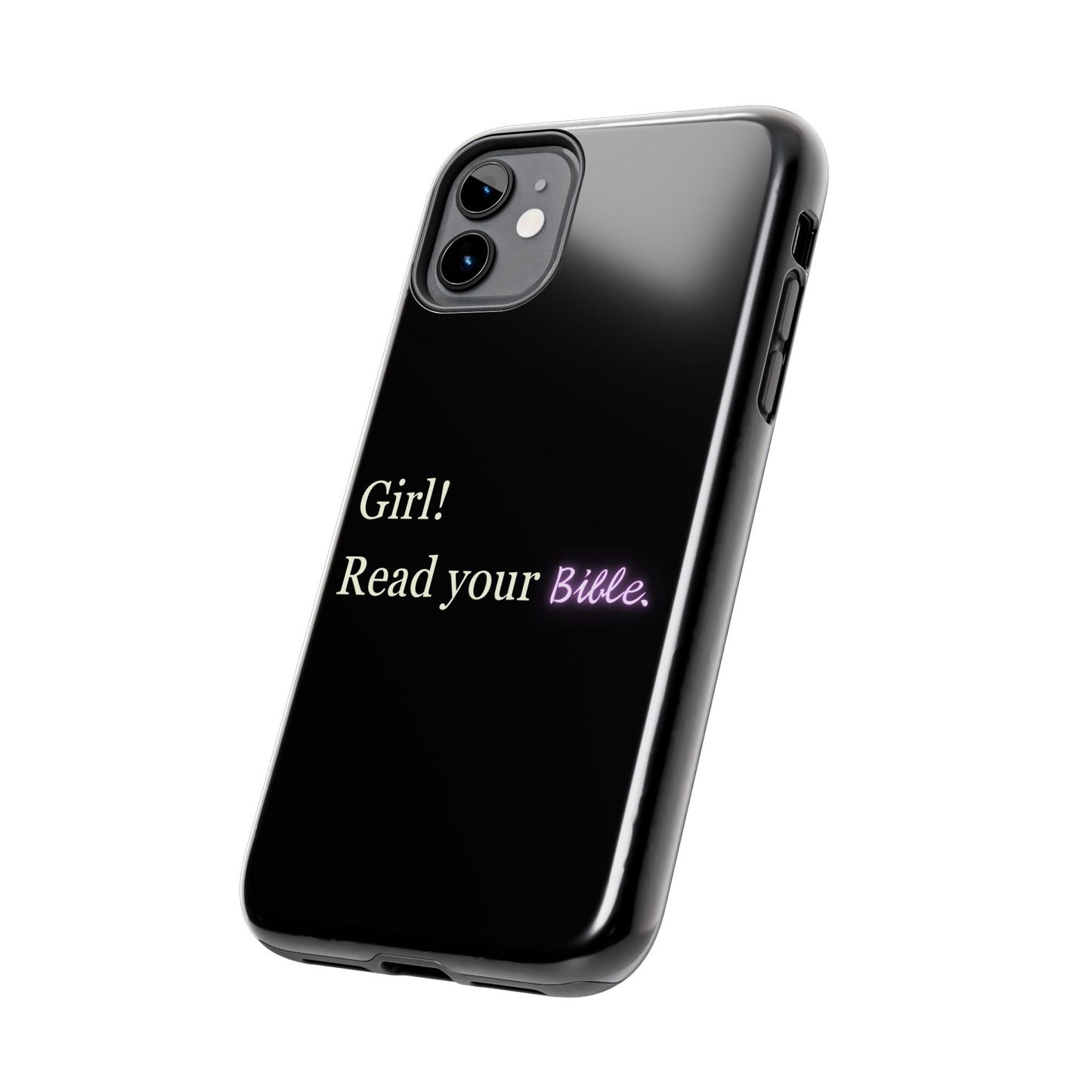 Tough Phone Case - 'Girl! Read your Bible'