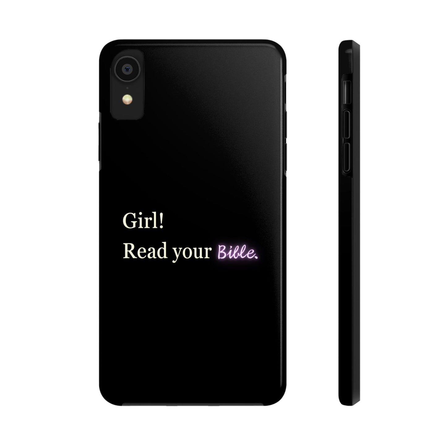 Tough Phone Case - 'Girl! Read your Bible'