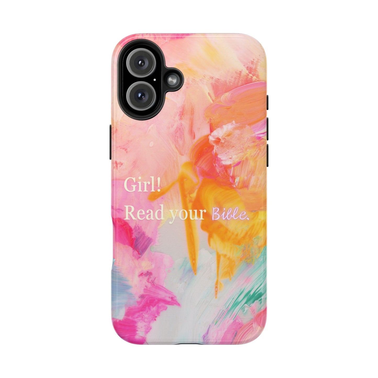 Tough Phone Case - 'Girl! Read your Bible'