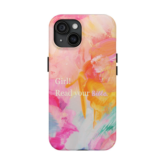 Tough Phone Case - 'Girl! Read your Bible'