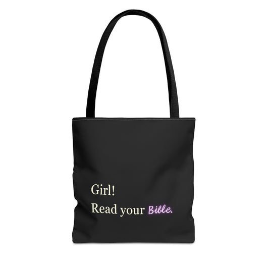 Black tote bag with text 'Girl! Read your Bible.' on a white background