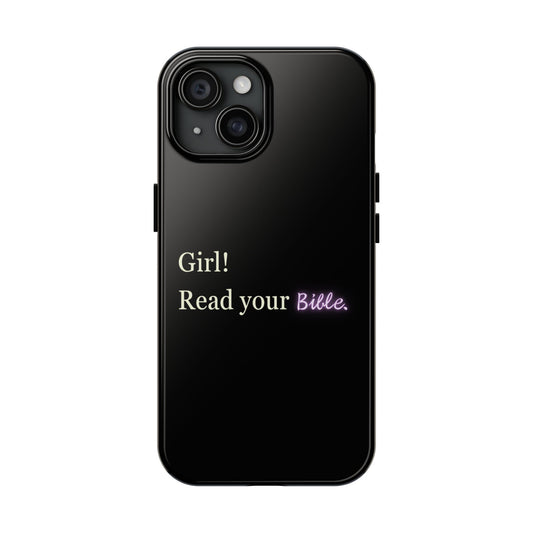 Tough Phone Case - 'Girl! Read your Bible'
